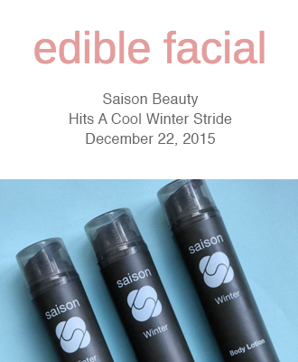 Saison Winter Collection in The Edible Facial
